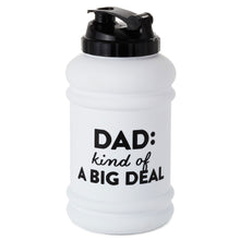 Load image into Gallery viewer, Hallmark Dad: Kind of a Big Deal Water Jug, 80 oz.