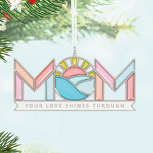 Load image into Gallery viewer, Hallmark Keepsake Mom's Love Shines Metal Ornament