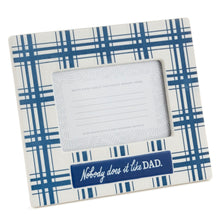 Load image into Gallery viewer, Hallmark Nobody Does It Like Dad Picture Frame, 4x6