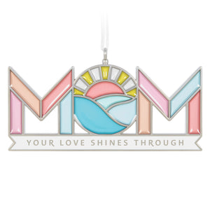 Hallmark Keepsake Mom's Love Shines Metal Ornament