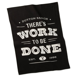 Hallmark Yellowstone There's Work to Be Done Tea Towel, 18x26
