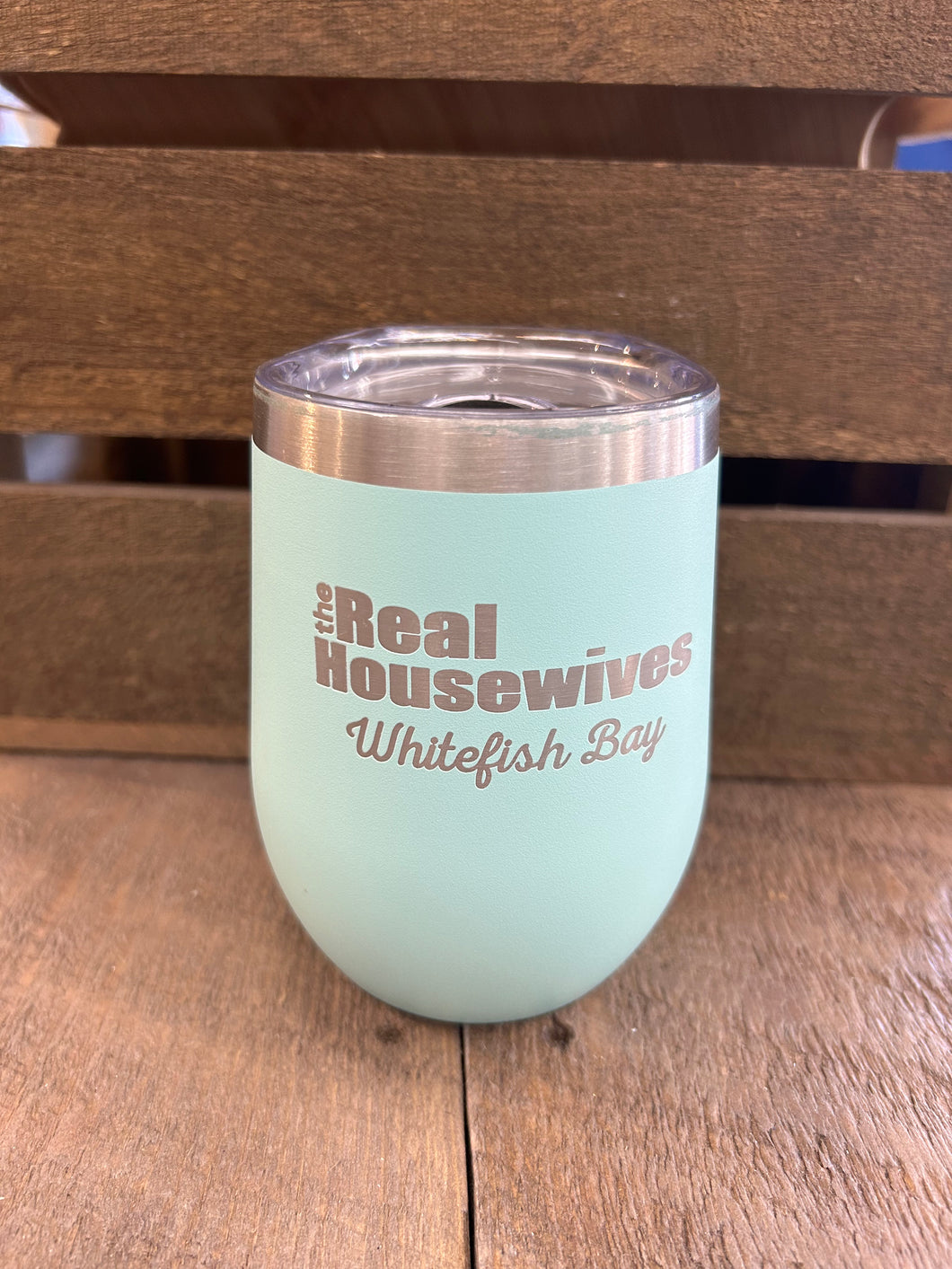 Stainless Wine Cup - The Real Housewives of Whitefish Bay