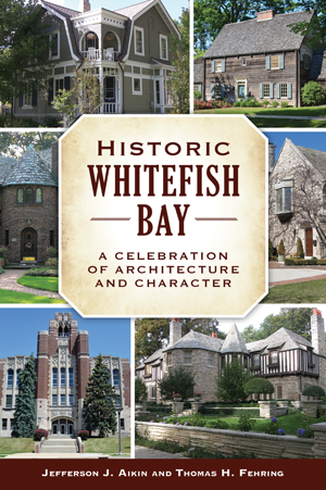 Historic Whitefish Bay: A Celebration of Architecture and Character
