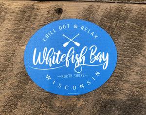 Chill Out and Relax Whitefish Bay Decal