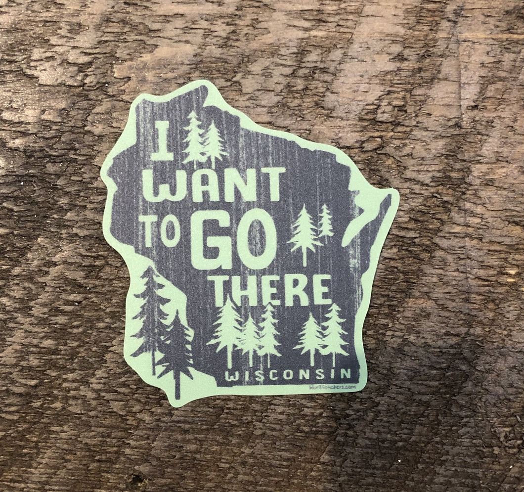 I Want to Go There Wisconsin Decal