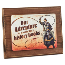 Load image into Gallery viewer, Hallmark Indiana Jones™ Our Adventure Wood Quote Sign, 11x9
